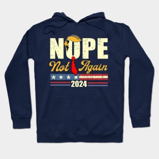 Nope Not Again Trump 2024 Hoodie